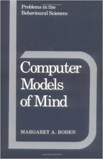 Computer Models of Mind: Computational Approaches in Theoretical Psychology.
