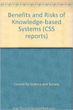 Benefits and Risks of Knowledge-Based Systems. Benefits and Risks of Knowledge-Based Systems.