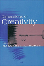 Dimensions of Creativity, ed. M. A. Boden. Dimensions of Creativity, ed. M. A. Boden.